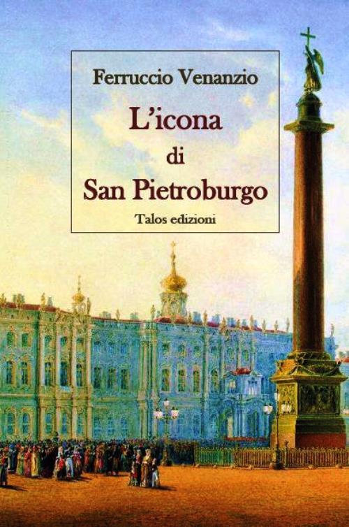 L'icona di San Pietroburgo - Ferruccio Venanzio - copertina