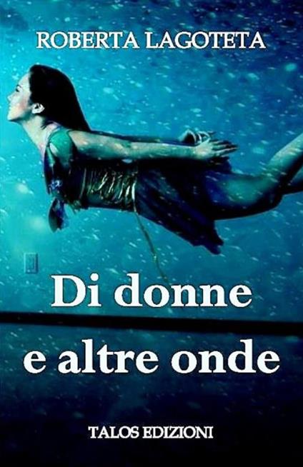 Di donne e altre onde - Roberta M. Lagoteta - copertina