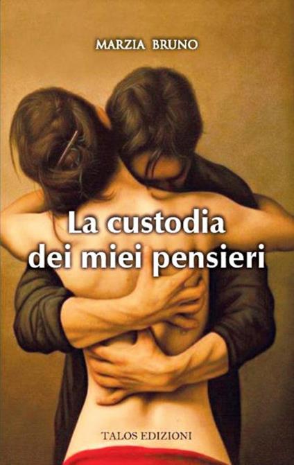 La custodia dei miei pensieri - Marzia Bruno - copertina