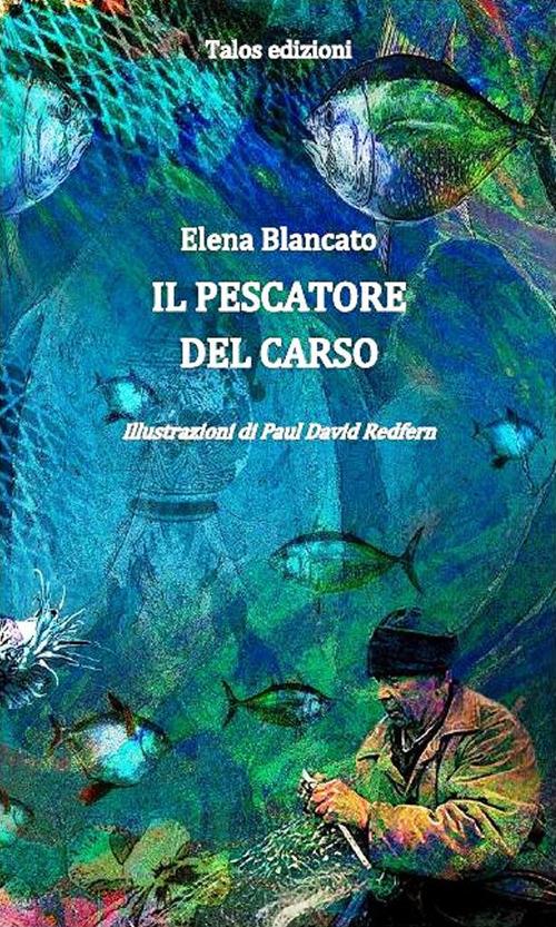 Il pescatore del Carso - Elena Blancato - copertina