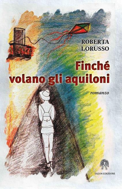 Finché volano gli aquiloni - Roberta Lorusso - copertina