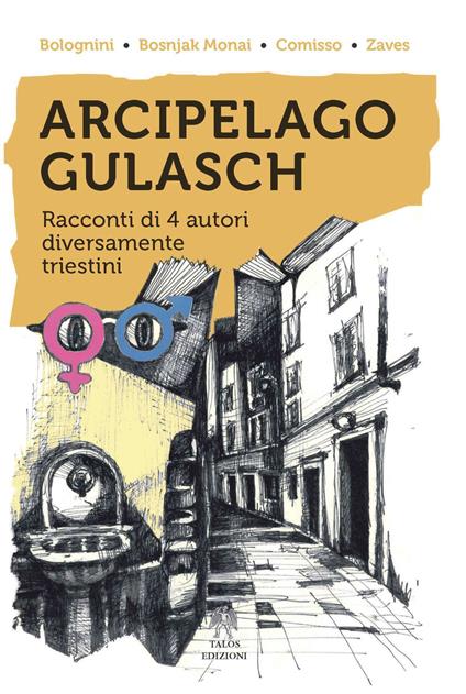 Arcipelago Gulasch - Chiara Bolognini,Diana Bosnjak Monai,Vittorio Comisso - copertina