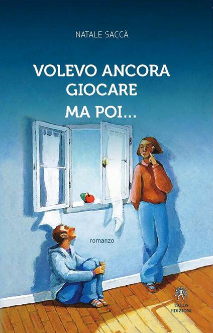 Volevo ancora giocare ma poi... - Natale Saccà - copertina
