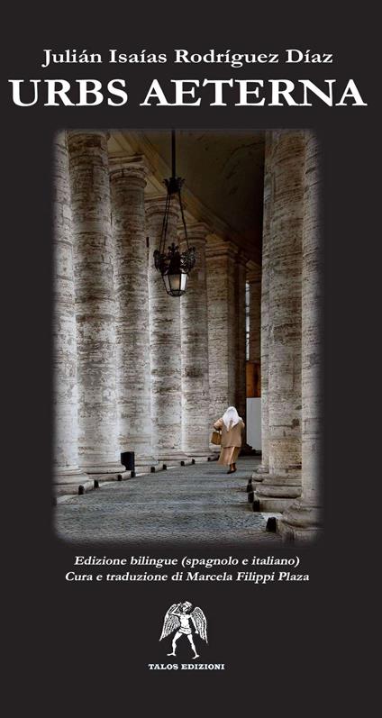 Urbs aeterna. Ediz. italiana e spagnola - Julián Isaías Rodríguez Díaz - copertina