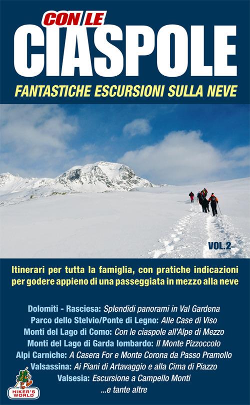 Con le ciaspole. Fantastiche escursioni sulla neve. 12 mete. Vol. 2 - copertina
