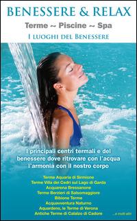 Benessere & relax. Terme, piscine, Spa. I luoghi del benessere - copertina