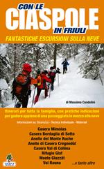 Con le ciaspole in Friuli. 26 escursioni per tutta la famiglia