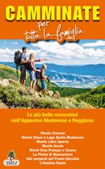 Camminate per tutta la famiglia. Le più belle escursioni nell'Appenino modenese e reggiano...