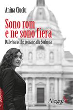 Sono rom e ne sono fiera. Dalle baracche romane alla Sorbona