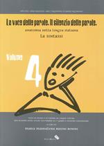 La voce delle parole. Il silenzio delle parole. Vol. 4: La sintassi.