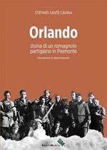 Orlando. Storia di un romagnolo partigiano in Piemonte
