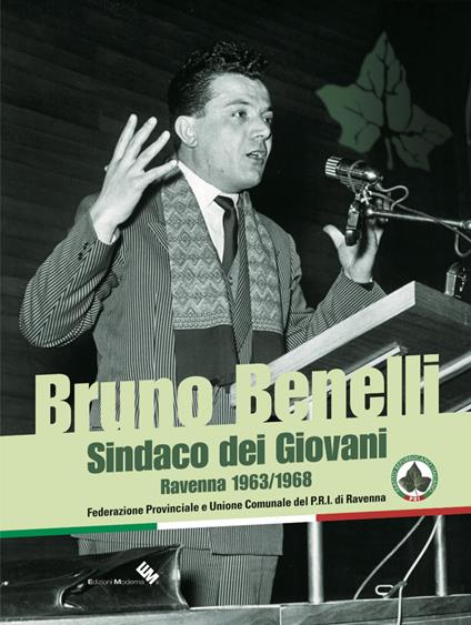 Bruno Benelli. Sindaco dei Giovani. Ravenna 1963/1968 - copertina