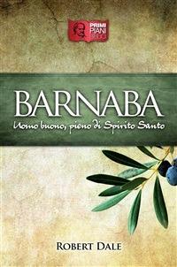 Barnaba. Uomo buono, pieno di Spirito Santo - Robert Dale - ebook