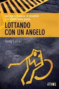 Lottando con un angelo - Greg Lucas - ebook