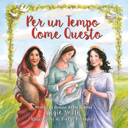 Per un tempo come questo. Storie di donne della Bibbia - Angie Smith - copertina