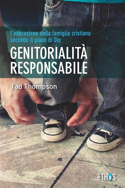 Genitorialità responsabile - Tad Thompson - ebook