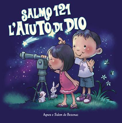 Salmo 121. L'aiuto di Dio. Leggiamo la Bibbia - Agnes De Bezenac,Salem De Bezenac - copertina