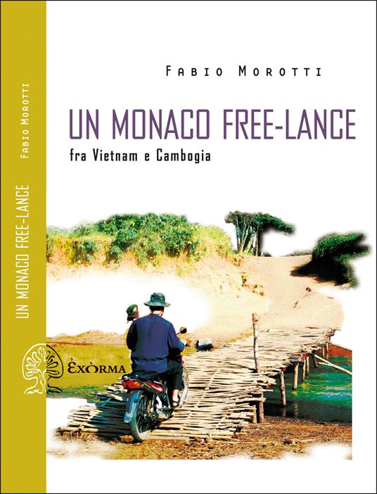 Un monaco free-lance fra Vietnam e Cambogia - Fabio Morotti - ebook