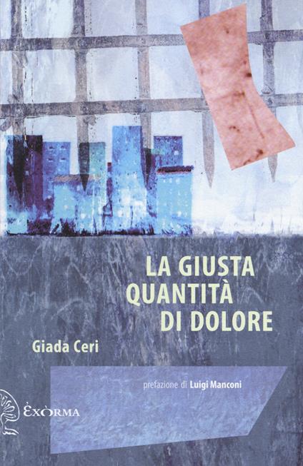 La giusta quantità di dolore - Giada Ceri - copertina