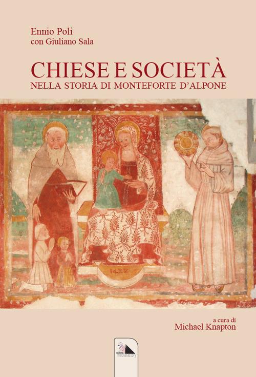 Chiese e società nella storia di Monteforte d'Alpone - Ennio Poli,Giuliano Sala - copertina