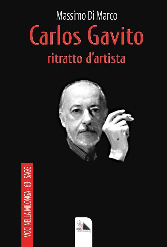 Carlos Gavito. Ritratto d'artista - Massimo Di Marco - copertina