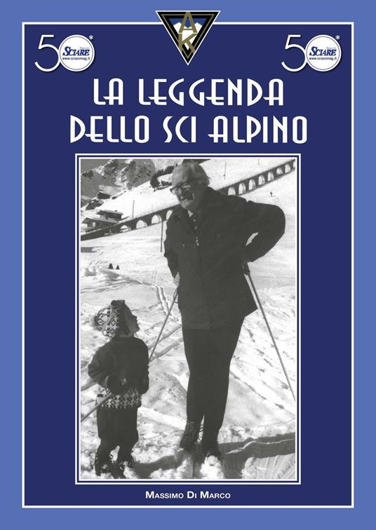 La leggenda dello sci alpino - Massimo Di Marco - copertina