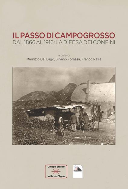 Il passo di Campogrosso. Dal 1866 al 1916: la difesa dei confini - copertina