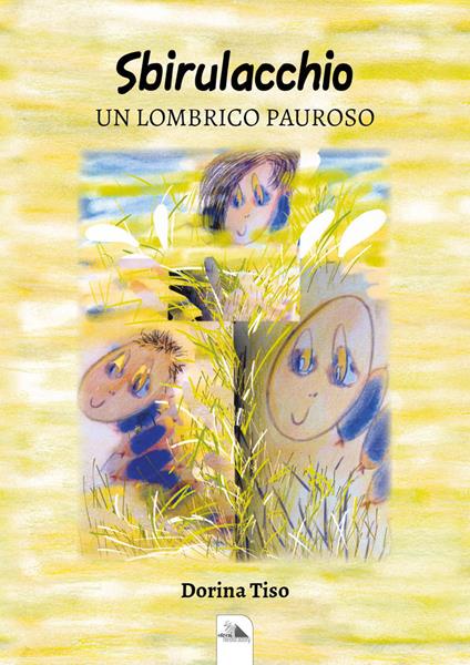 Sbirulacchio. Un lombrico pauroso - Dorina Tiso - copertina