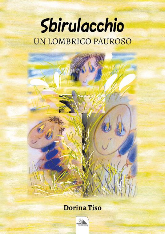 Sbirulacchio. Un lombrico pauroso - Dorina Tiso - copertina
