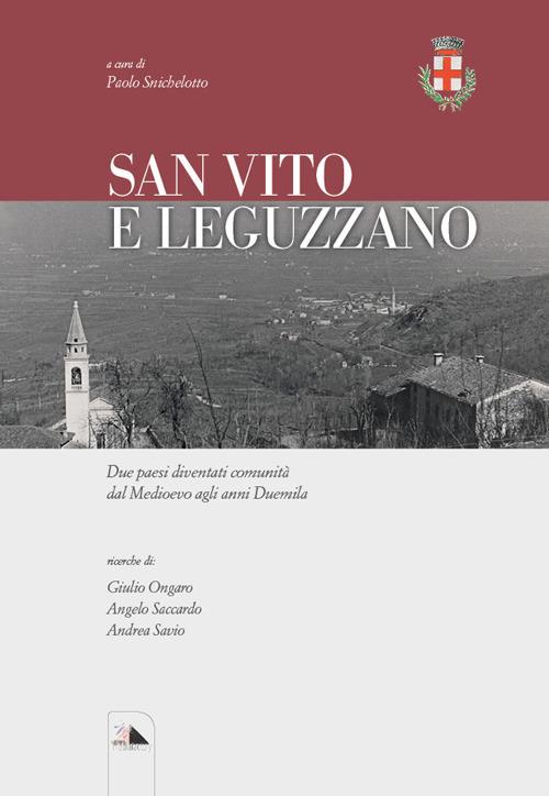 San Vito e Leguzzano. Due paesi diventati comunità dal Medioevo agli anni Duemila - copertina