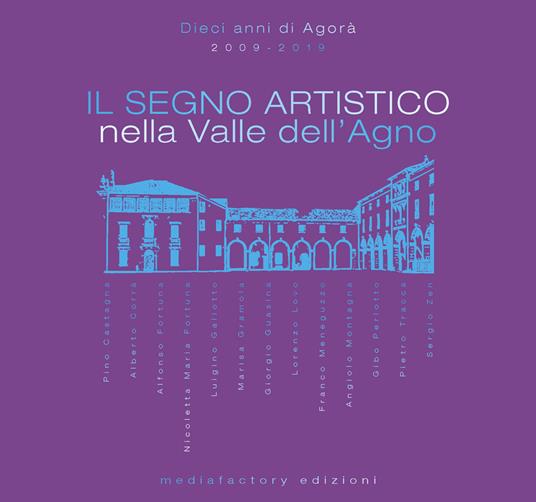 Il segno artistico nella Valle dell'Agno. Ediz. illustrata - Luigi Borgo - copertina