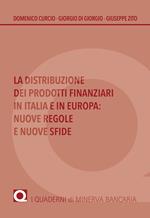 La distribuzione dei prodotti finanziari in Italia e in Europa. Nuove regole e nuove sfide