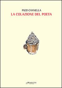 La colazione del poeta - Piero Pizzi Cannella - copertina