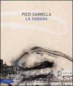 Pizzi Cannella. La habana. Ediz. italiana, inglese e spagnola