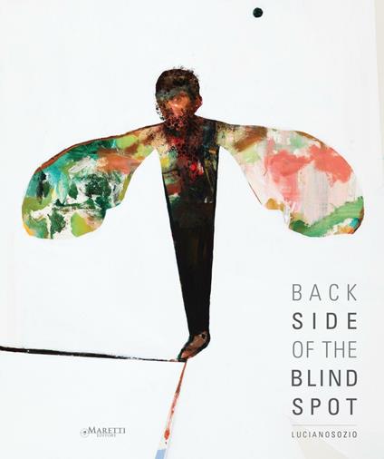 Luciano Sozio. Back side of the blind spot. Catalogo della mostra (Venafro, 18 aprile-22 maggio 2016). Ediz. multilingue - copertina