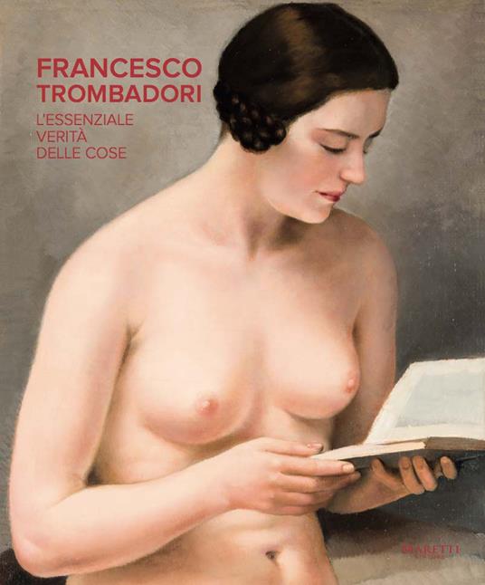 Francesco Trombadori. L'essenziale verità delle cose. Catalogo della mostra (Roma, 13 ottobre 2017-11 febbraio 2018). Ediz. a colori - copertina