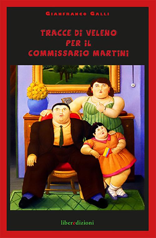 Tracce di veleno per il commissario Martini - Gianfranco Galli - copertina