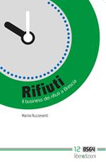 Rifiuti. Il business dei rifiuti a Brescia