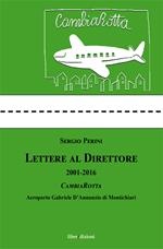 Lettere al direttore (2001-2016). Cambiarotta. Aeroporto Gabriele D'Annunzio di Montichiari