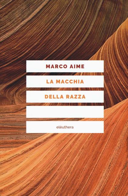 La macchia della razza. Storie di ordinaria discriminazione. Nuova ediz. - Marco Aime - copertina