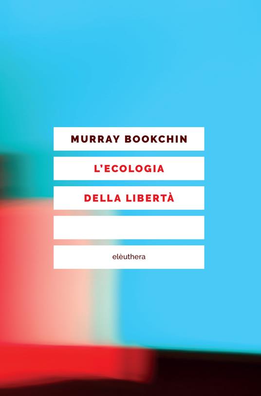 L'ecologia della libertà - Murray Bookchin - copertina