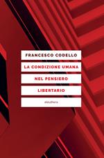 La condizione umana nel pensiero libertario