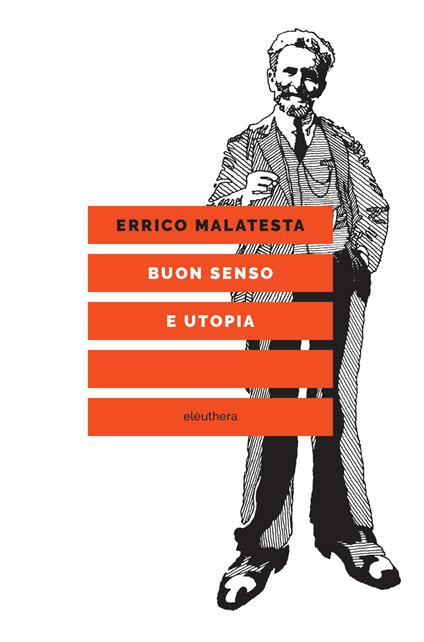 Buon senso e utopia. Nuova ediz. - Errico Malatesta - copertina