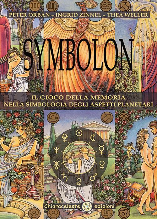 Symbolon. Il gioco della memoria nella simbologia degli aspetti planetri. Con 78 Carte - Peter Orban,Ingrid Zinnel,Thea Weller - copertina