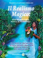 Il realismo magico: una storia vera tutta al femminile. Due secoli di vita familiare, di forze trainanti, depositarie di antiche tradizioni dell'America Latina