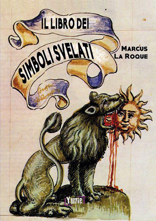 Il libro dei simboli svelati - Marcus La Roque - copertina