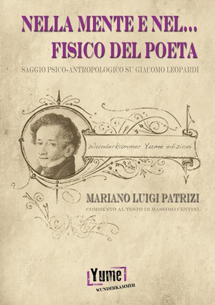 Nella mente e nel... fisico del poeta. Saggio psico-antropologico su Giacomo Leopardi - Mariano Luigi Patrizi - copertina