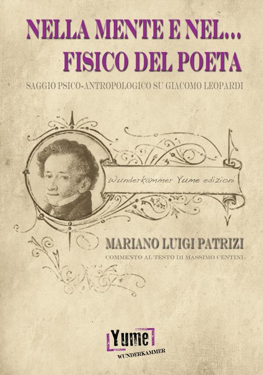 Nella mente e nel... fisico del poeta. Saggio psico-antropologico su Giacomo Leopardi - Mariano Luigi Patrizi - copertina