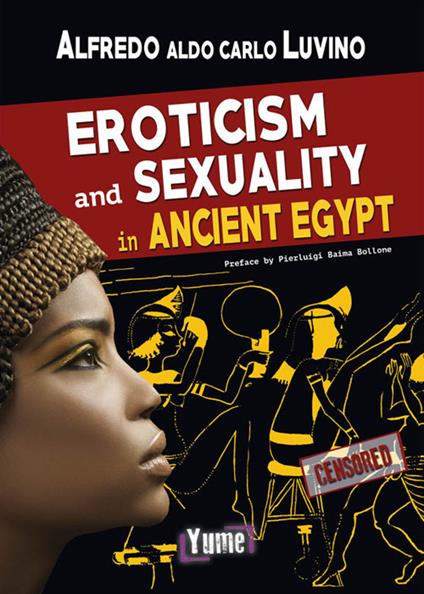Eroticism and sexuality in ancient Egypt - Alfredo Aldo Carlo Luvino - copertina