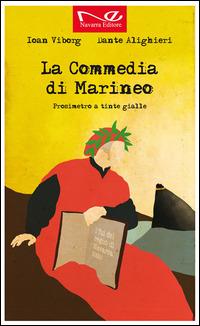 La commedia di Marineo. Prosimetro a tinte gialle - Ioan Viborg,Dante Alighieri - copertina
